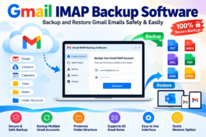 Read more about the article Gmail IMAP Backup Software: A Complete Guide to Backing Up Gmail Emails