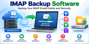 Read more about the article Buy IMAP Backup Software: A Complete Guide for Secure Email Backup